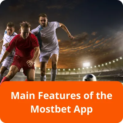 features of the Mostbet app 